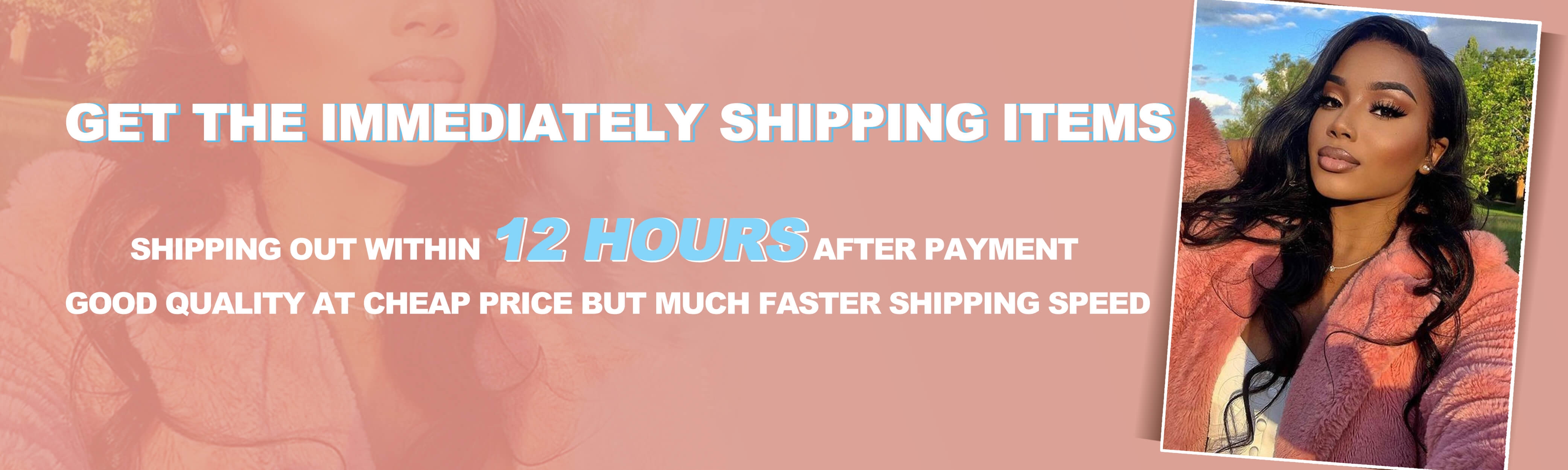 Immediate Shipping Immediate Shipping