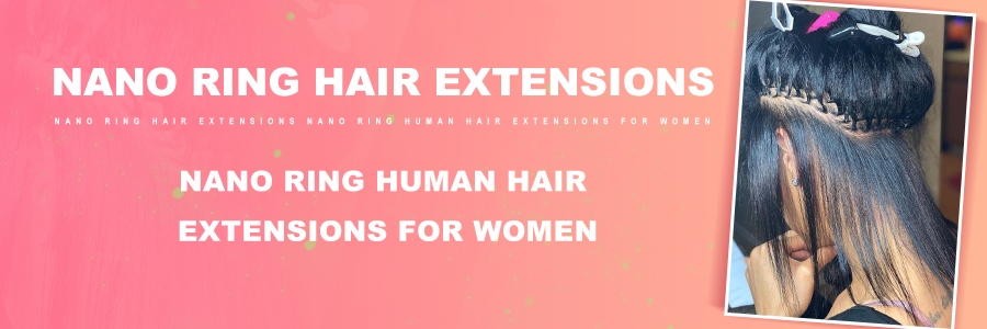 Nano Ring Hair Extensions Nano Ring Hair Extensions